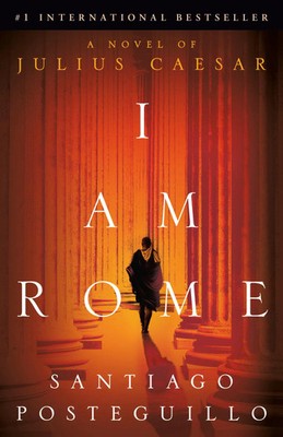 I Am Rome A Novel Santiago Posteguillo Taschenbuch Random House Publishing Group