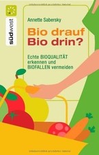 Bio drauf - Bio drin?: Echte Bioqualität erkennen und... | Livre | état très bon