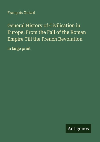 General History Of Civilisation In Europe From The Fall Of The Roman Empire Til-image