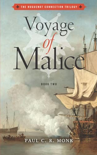 Voyage of Malice: Volume 2 (The Huguenot Connection),Paul C.R. M