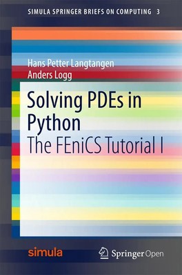 Solving PDEs in Python The FEniCS Tutorial I Anders Logg (u. a.) Taschenbuch xi