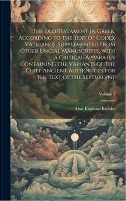 The Old Testament in Greek, according to the text of Codex Vaticanus, supplement
