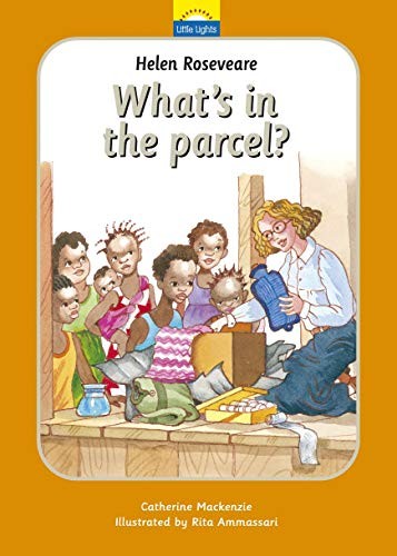 Helen Roseveare: What's in the parcel? (Little Lights),Catherine
