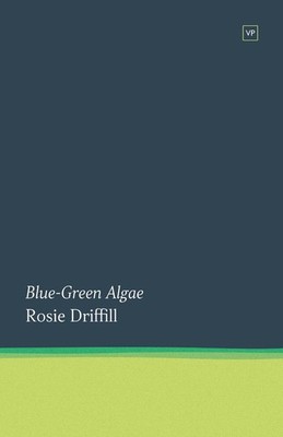 Blue-Green Algae by Rosie Driffill Paperback Book