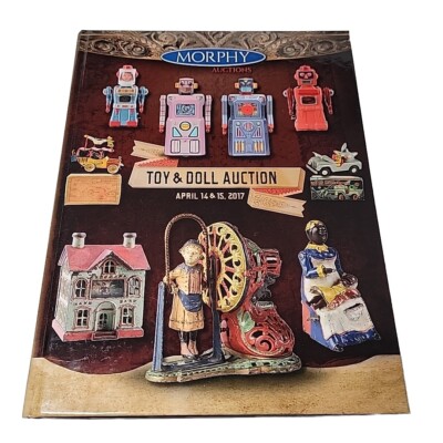 Toy & Doll Auction Morphy Auctions Catalog April 14 & 15 2017 Robots Cast Iron