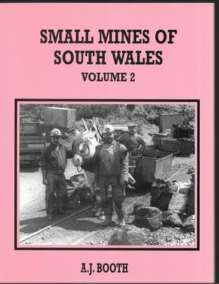 Small Mines of South Wales Volume 2 - A J Booth Paperback 1st edition
