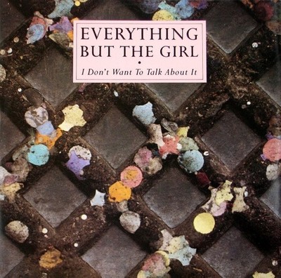 Everything But The Girl - I Don't Want To Talk About It, 12'', (Vinyl)