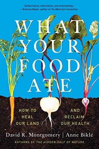 What Your Food Ate: How to Restore Our Land and Reclaim Our Health - Image 8