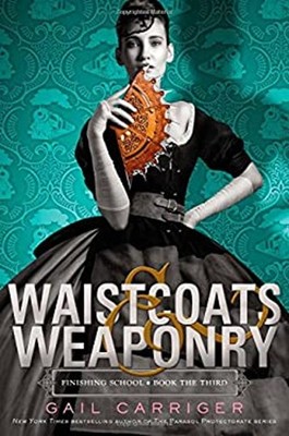 Waistcoats and Weaponry Hardcover Gail Carriger