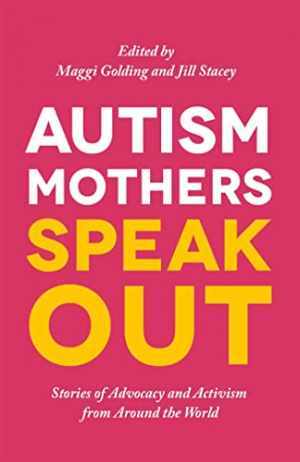 Autism Mothers Share Insights by Golding Maggi and Stacey Jill - Paperback Edition