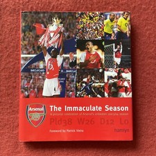 The Immaculate Season : Arsenal's Unbeaten 2003/2004 Season (Hardcover Book)
