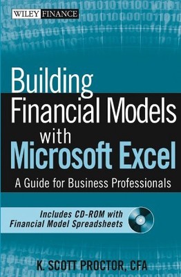 BUILDING FINANCIAL MODELS WITH MICROSOFT EXCEL: A GUIDE By K. Scott Proctor Mint