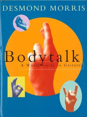 Bodytalk: A World Guide to Gestures by Desmond Morris (English) Paperback Book