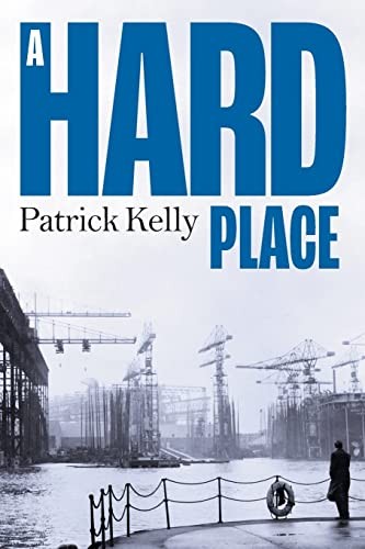 A Hard Place By Patrick Kelly