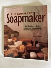 The Complete Soapmaker : Tips, Techniques, and Recipes for Luxurious Handmade...