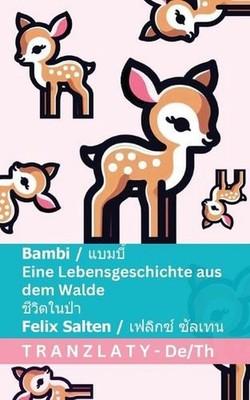 Bambi / - Eine Lebensgeschichte aus dem Walde / : Tranzlaty Deutsch ??? by Felix