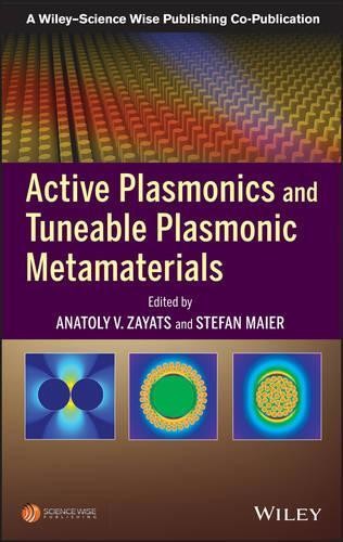 Active Plasmonics and Tuneable Plasmonic Metamaterials by Ana... - 9781118092088