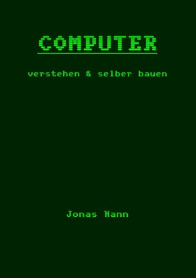Computer verstehen und selber bauen Rekenaar Company Jonas Nann Taschenbuch 2016
