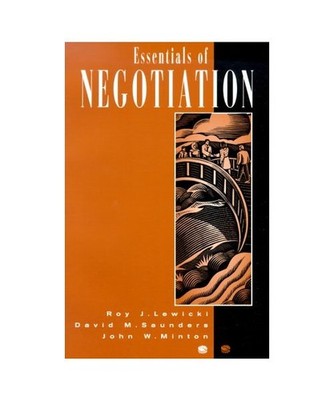 Essentials of Negotiation, Lewicki, Roy J.; etc.; Saunders, David; Minton, John