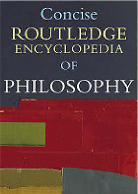 Concise Routledge Encyclopedia of Philosophy by Editor-Routledge