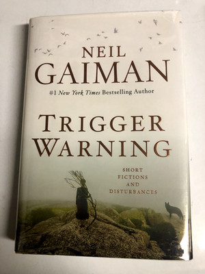 Trigger Warning : Short Fictions and Disturbances by Neil Gaiman (2015,...