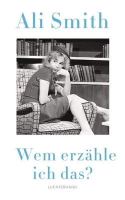 Wem erzähle ich das? | Roman | Ali Smith | Buch | 224 S. | Deutsch | 2017