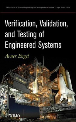 Verification, Validation and Testing of Engineered Systems, Avner Engel