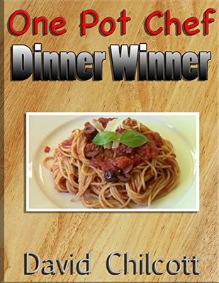 One Pot Chef Dinner Winner David Chilcott New Book 9781105889264