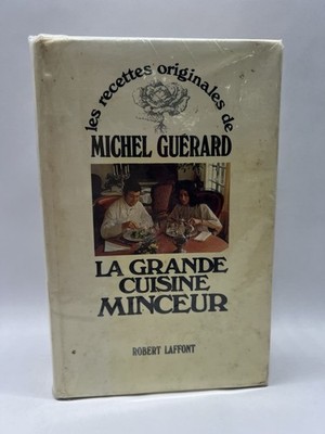 Les Recettes Originales De Michel Guerard - La Grande Cuisine