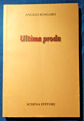 Angelo Bungaro - Ultima proda, Schena Editore, 1997