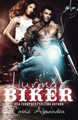LURING THE BIKER (VOLUME 7) By Cassie Alexandra *Excellent Condition*