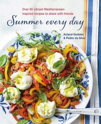 Summer Every Day: Over 65 vibrant Mediterranean-inspired recipes to share wi...