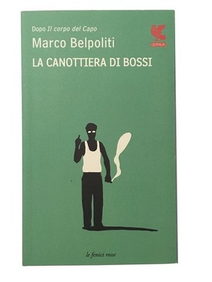 La Canottiera di Bossi - Marco Belpoliti - Guanda - 2012