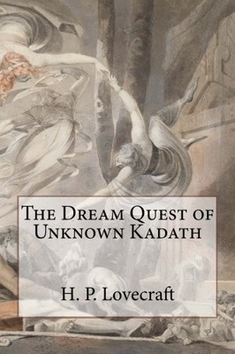 THE DREAM QUEST OF UNKNOWN KADATH By H. P. Lovecraft **BRAND NEW**