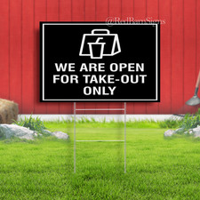 We Are Open For Take-Out Only Indoor Outdoor Yard Sign with metal stakes
