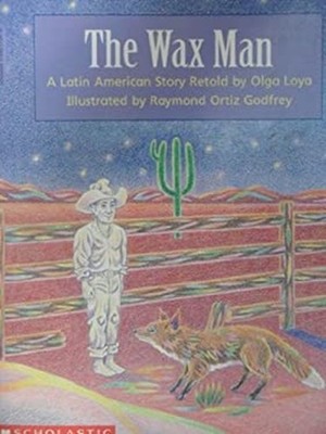 The Wax Man : A Latin American Story Hardcover