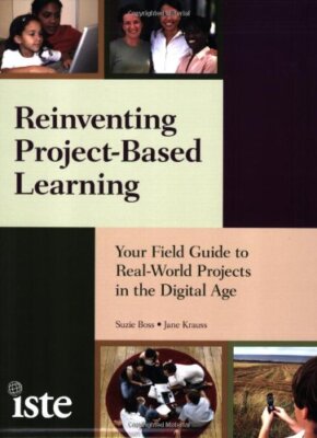 Reinventing Project-Based Learning by Suzie Boss