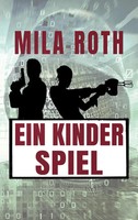 Ein Kinderspiel | Mila Roth | Taschenbuch | Spionin Wider Willen | 196 S. | 2022