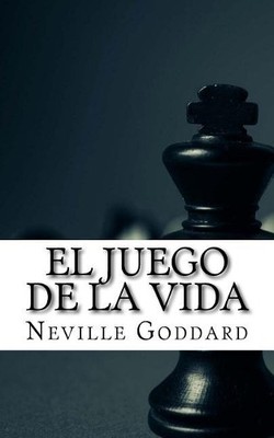 Neville Goddard El Juego de la Vida (Taschenbuch)