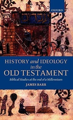 History and Ideology in the Old Testame..., Barr, James