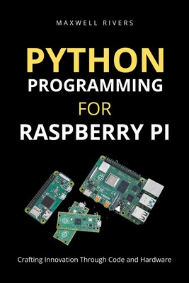 Maxwell Rivers Python Programming for Raspberry Pi (Taschenbuch) (US IMPORT)