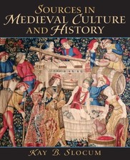 SOURCES IN MEDIEVAL CULTURE AND HISTORY By Kay B. Slocum *Excellent Condition*
