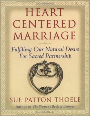 Heart-Centered Marriage: Fulfilli- 1573240176, Sue Patton Thoele, paperback, new