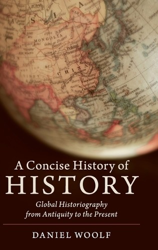 A Concise History of History by Daniel Woolf - 9781108426190