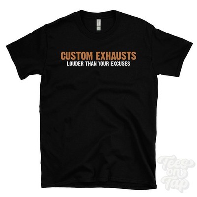CUSTOM EXHAUSTS LOUTER THAN YOUR EXCUSES T-SHIRT Motorrad Mechaniker | Biker