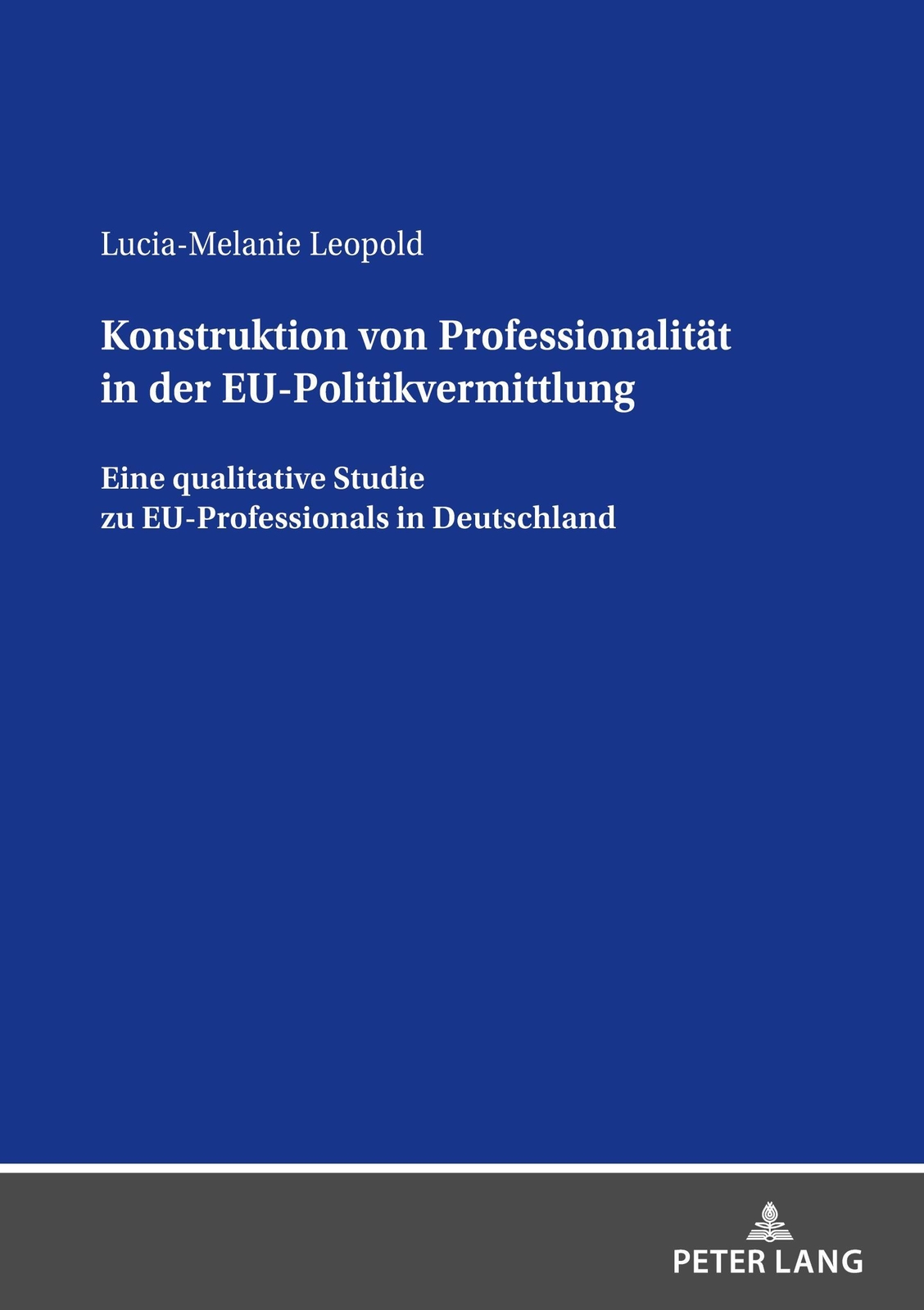 Konstruktion Von Professionalität In Der Eu-politikvermittlung Leopold