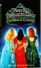 Twenty Pageants Later by Caroline B. Cooney