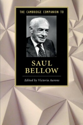 The Cambridge Companion to Saul Bellow (Cambridge Companions to Literature Ser.)