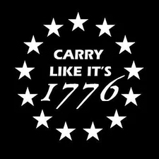 Vinyl Decal - Carry Like It's 1776 (2nd Amendment), Various Colors & Sizes