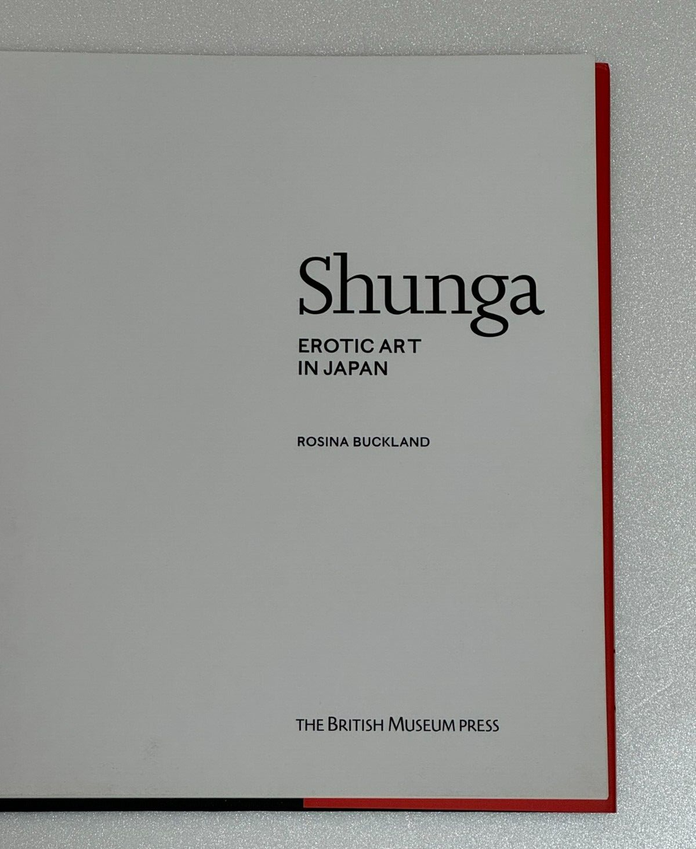 Shunga : Erotic Art in Japan by Rosina Buckland British